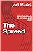 The Spread by Joel Marks