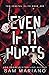 Even If It Hurts
