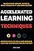 Accelerated Learning Techniques: Photographic Memory, Higher IQ, Boost Productivity and Speed Reading. Improve your Life Skills and Increase your Self ... Improve and Master Any New Skill Quickly