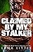 Claimed By My Stalker (Claimed, #7)