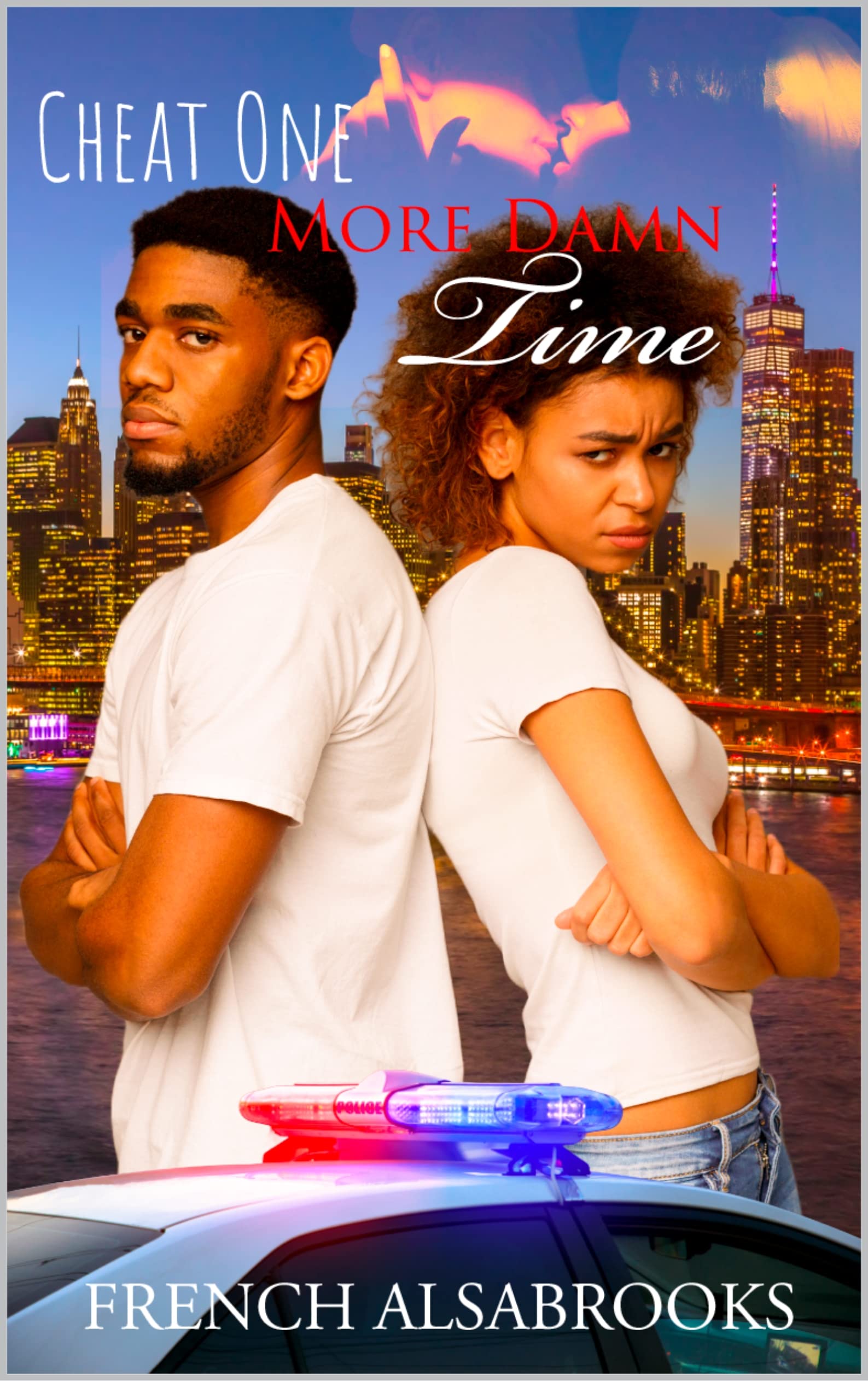 Cheat One More Damn Time : A Stimulating Short Story (Kindle Edition)