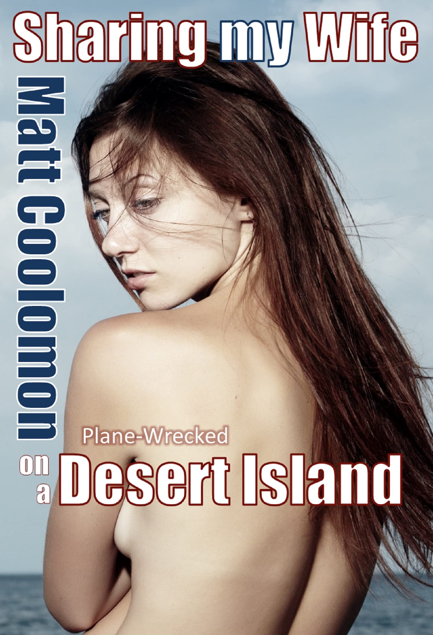 Sharing my Wife: Plane-Wrecked (On a Desert Island Book 1)