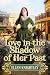 Love in the Shadow of her Past by Ellen Knightley Love in the Shadow of her Past by Ellen Knightley