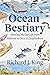 Ocean Bestiary: Meeting Marine Life from Abalone to Orca to Zooplankton (Oceans in Depth)