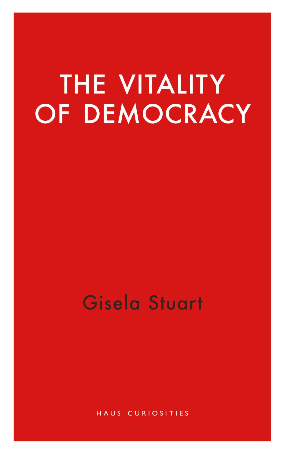 The Vitality of Democracy (Haus Curiosities)