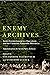 Enemy Archives: Soviet Counterinsurgency Operations and the Ukrainian Nationalist Movement – Selections from the Secret Police Archives