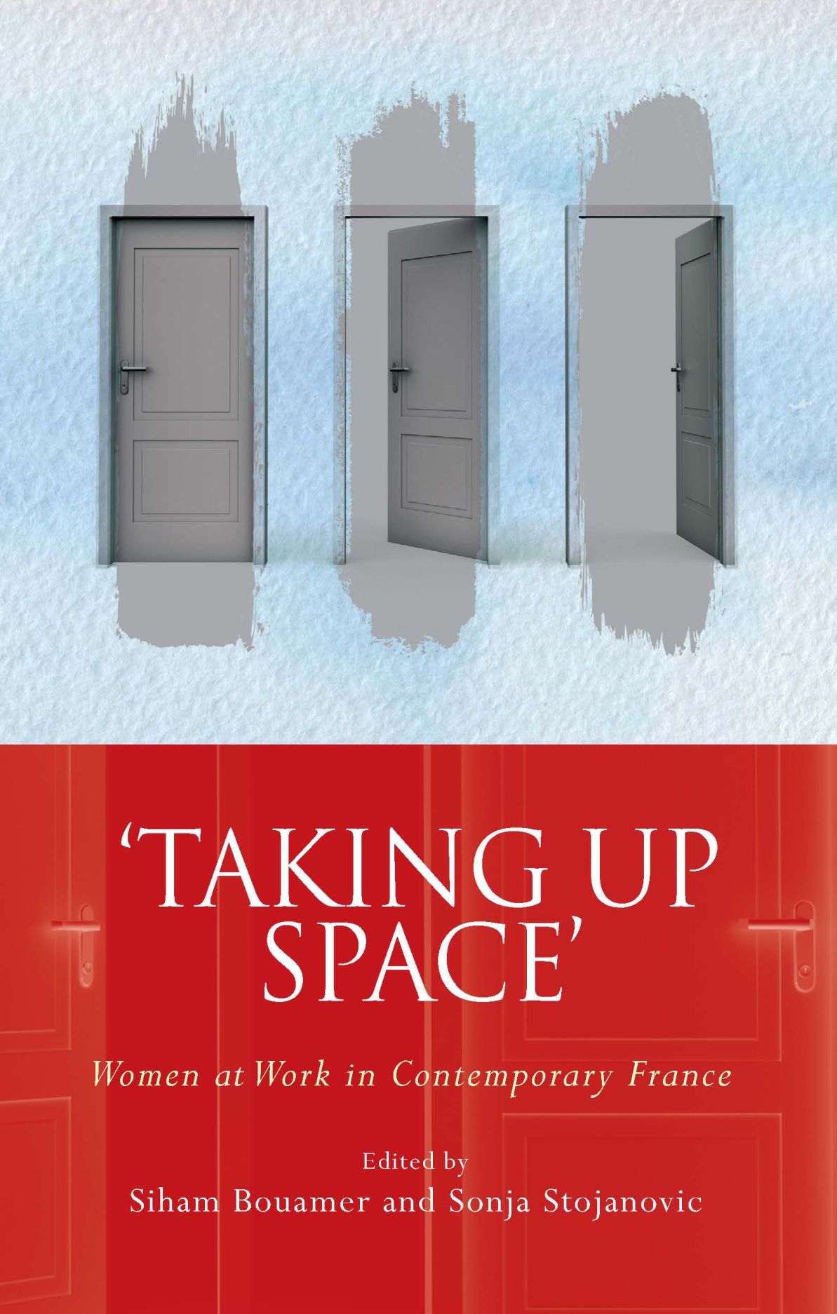 Taking Up Space: Women at Work in Contemporary France (French and Francophone Studies)