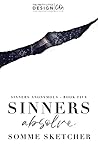 Sinners Absolve (Sinners Anonymous,  #5) Sinners Absolve