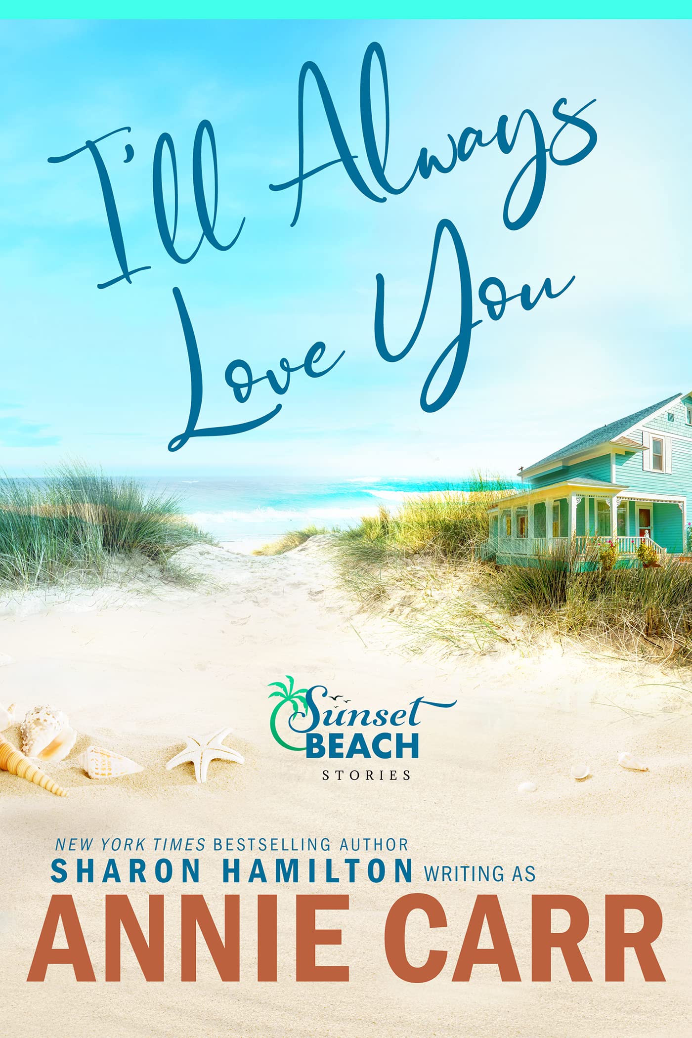 I'll Always Love You: Broken Shells, Sunsets and Second Chances (Sunset Beach Stories Book 1)