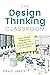 The Design Thinking Classroom: Using Design Thinking to Reimagine the Role and Practice of Educators