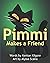 Pimmi Makes A Friend