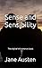 Sense and Sensibility: The original 1811 romance classic (ANNOTATED)