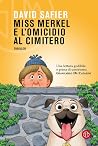 Miss Merkel e l'omicidio al cimitero by David Safier Miss Merkel e l'omicidio al cimitero by David Safier