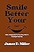 Smile Better Your Day: Make...
