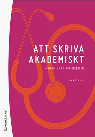 Att skriva akademiskt - inom vård och medicin