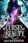 Of Curses & Beauty by Elle Backenstoe