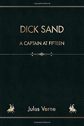 Dick Sand: A Captain at Fifteen