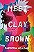 Meet Clay Brown