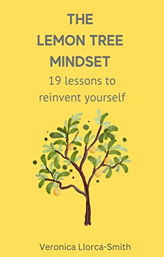 The Lemon Tree Mindset: 19 lessons to reinvent yourself