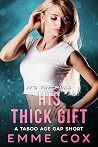 His Thick Gift: A...