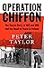 Operation Chiffon: The Secret Story of MI5 and MI6 and the Road to Peace in Ireland