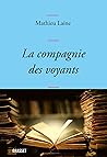 La compagnie des voyants: Ces grands romans qui nous éclairent (French Edition)