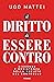 Il diritto di essere contro: Dissenso e resistenza nella società del controllo (Italian Edition)