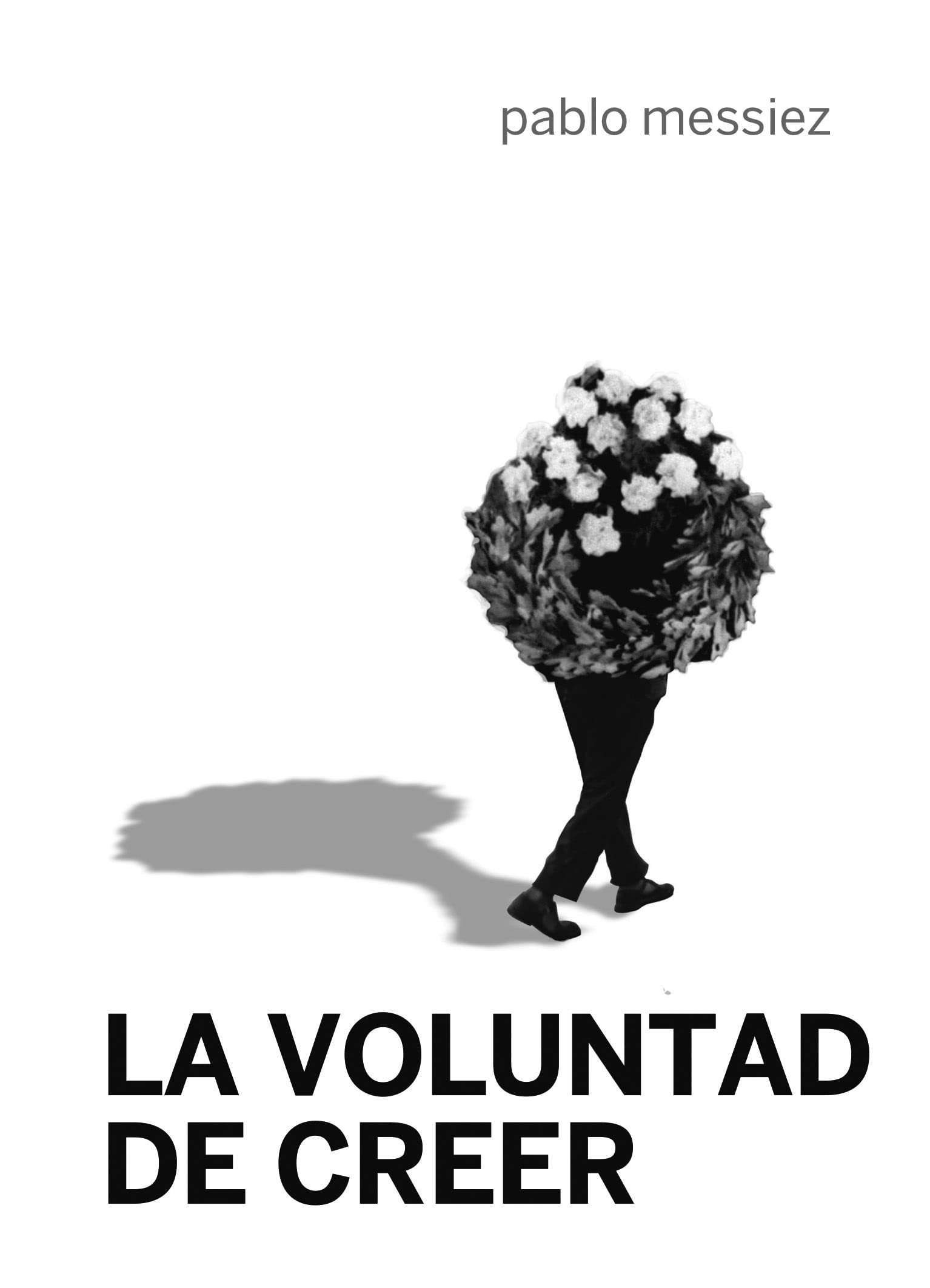 Portada de La voluntad de creer, de Pablo Messiez