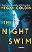 CLASSICS BOOKSTORE THE NIGHT SWIM (MEGAN GOLDIN): Illustrated