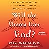 Will the Drama Ever End? by Karyl McBride
