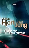 Skipar min egen rättvisa (Skipar min egen rättvisa, #1) Skipar min egen rättvisa (Skipar min egen rättvisa, #1)