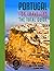 PORTUGAL FOR TRAVELERS. The total guide: The comprehensive traveling guide for all your traveling needs. By THE TOTAL TRAVEL GUIDE COMPANY (EUROPE FOR TRAVELERS)