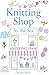 Knitting Shop by the Sea (Quilting Bee & Tea Shop series Book 4) by De-ann Black