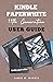 Kindle Paperwhite 11th Generation User’s Guide: All-new Edition Manual on How to Setup and Manage 2022-2023 Kindle E-Reader with Advanced Tips and Tricks for Beginners and seniors