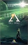 Antarès, tome 1  by Sham Rigel