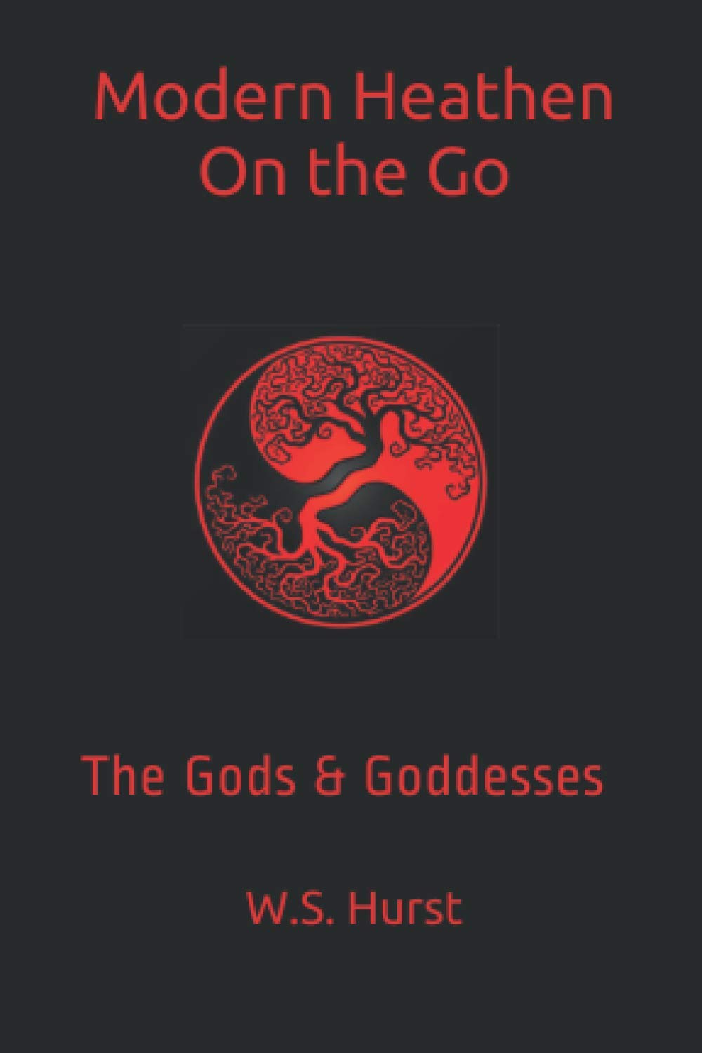 Modern Heathen On The Go: The Gods & Goddesses (Paperback)