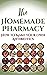 The Homemade Pharmacy: How ...