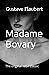 Madame Bovary: The original...