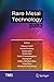 Rare Metal Technology 2023 (The Minerals, Metals & Materials Series)