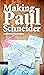 Making Paul Schneider by Greg Eilers