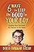Six Ways to Keep the “Good” in Your Boy: Guiding Your Son from His Tweens to His Teens