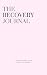 The Recovery Journal by Emily Donoher The Recovery Journal by Emily Donoher
