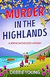 Murder in the Highlands by Debbie  Young