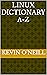 Linux Dictionary A-Z
