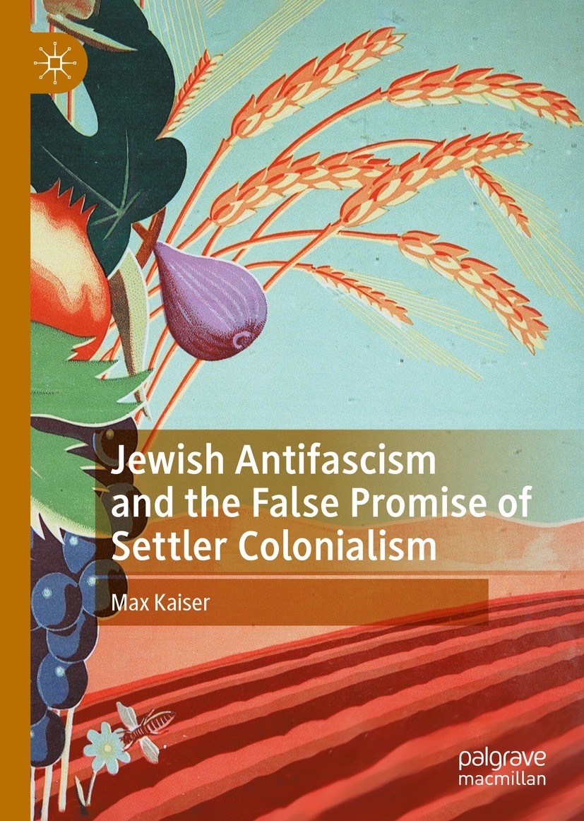 Jewish Antifascism and the False Promise of Settler Colonialism (Hardcover)