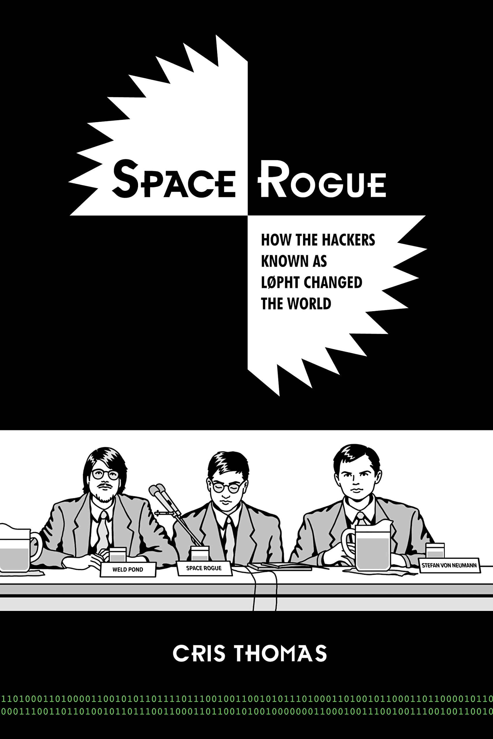 Space Rogue: How the Hackers Known As L0pht Changed the World (Kindle Edition)