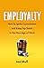Employalty: How to Ignite Commitment and Keep Top Talent in the New Age of Work