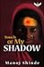 Touch of my Shadow by Manoj Shinde