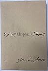 Sydney Chapman, Eighty: From His Friends