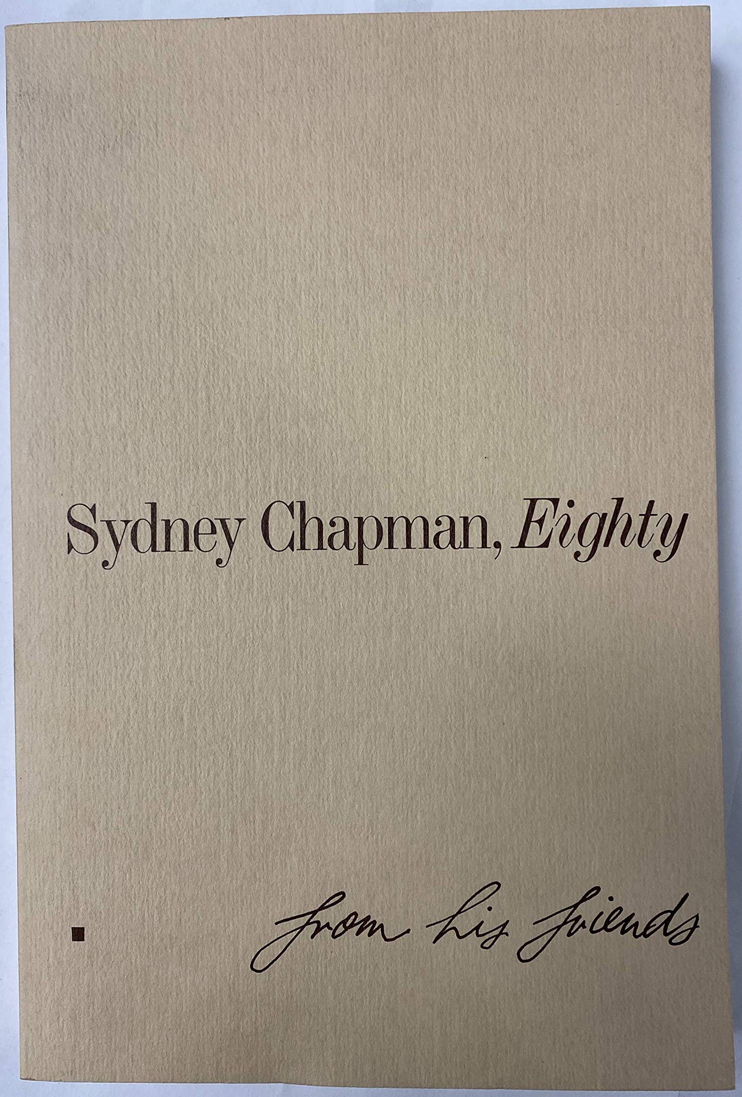 Sydney Chapman, Eighty: From His Friends